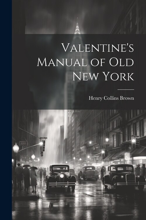 Valentines Manual of old New York (Paperback)