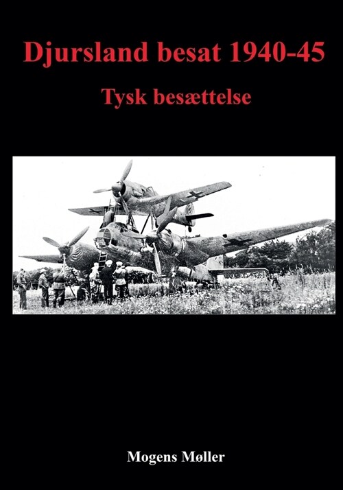 Djursland besat 1940-45: Tysk bes?telse (Paperback)