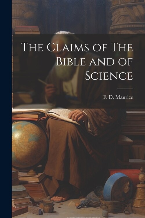 The Claims of The Bible and of Science (Paperback)