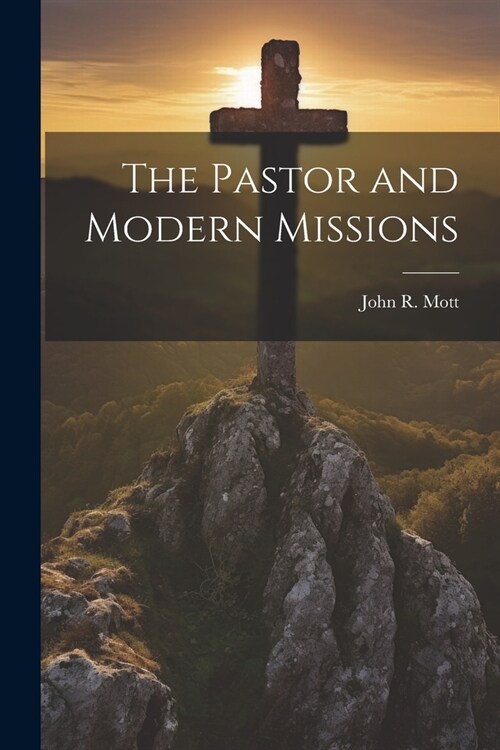 The Pastor and Modern Missions (Paperback)