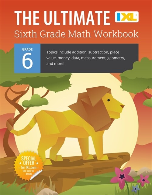 The Ultimate Grade 6 Math Workbook: Geometry, Algebra Prep, Integers, Ratios, Expressions, Equations, Statistics, Data, Probability, Fractions, Multip (Paperback)