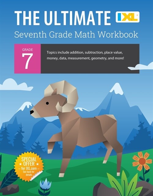 IXL Ultimate Grade 7 Math Workbook: Algebra Prep, Geometry, Integers, Proportional Relationships, Equations, Inequalities, and Probability for Classro (Paperback)