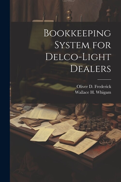 Bookkeeping System for Delco-Light Dealers (Paperback)