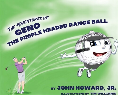 The Adventures of Geno The Pimple Headed Range Ball (Hardcover)