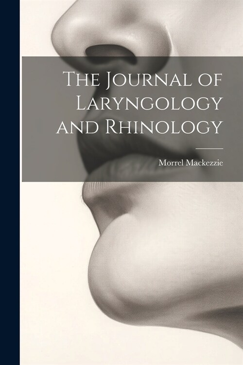 The Journal of Laryngology and Rhinology (Paperback)