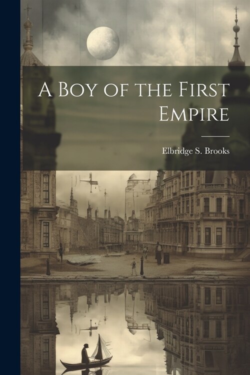 A Boy of the First Empire (Paperback)