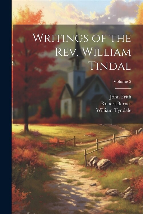 Writings of the Rev. William Tindal; Volume 2 (Paperback)