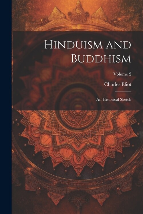 Hinduism and Buddhism: An Historical Sketch; Volume 2 (Paperback)