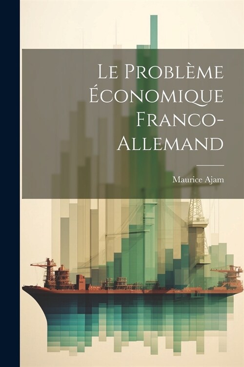 Le probl?e ?onomique franco-allemand (Paperback)