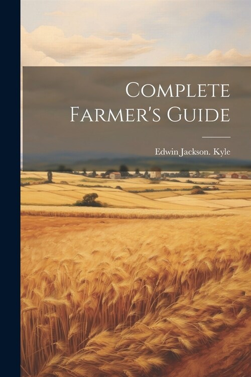 Complete Farmers Guide (Paperback)