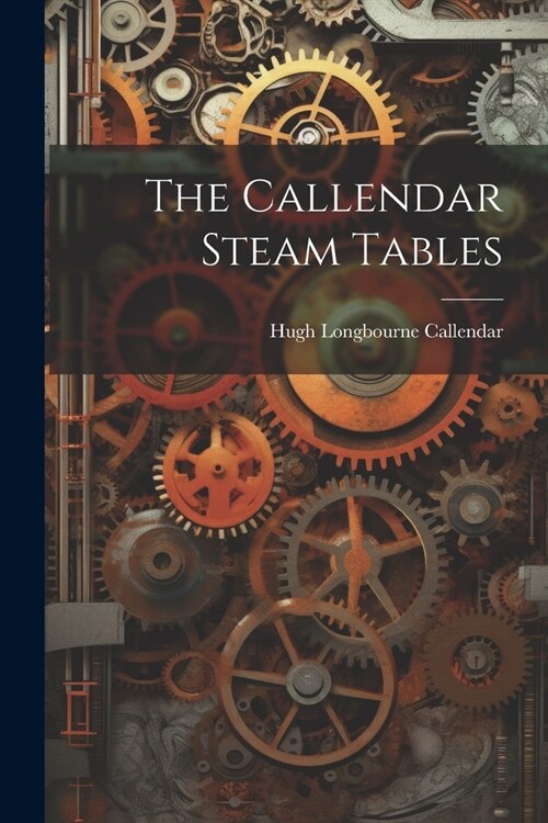 The Callendar Steam Tables (Paperback)