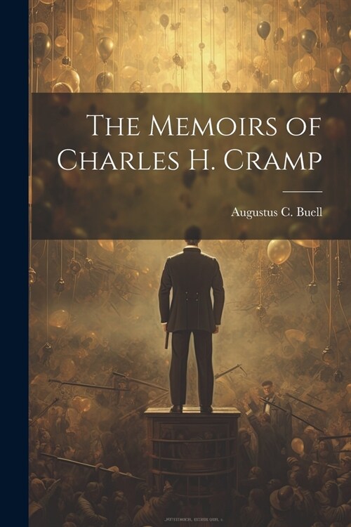 The Memoirs of Charles H. Cramp (Paperback)