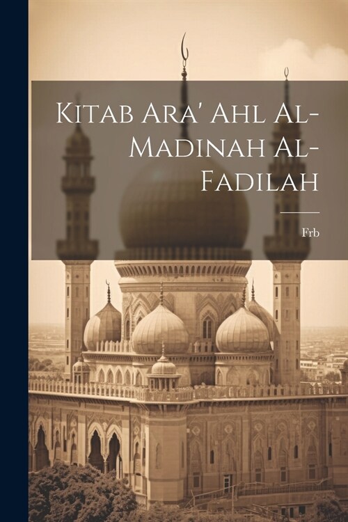 Kitab ara ahl al-madinah al-fadilah (Paperback)