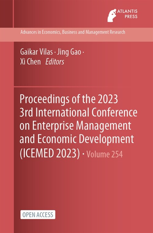 Proceedings of the 2023 3rd International Conference on Enterprise Management and Economic Development (ICEMED 2023) (Paperback)