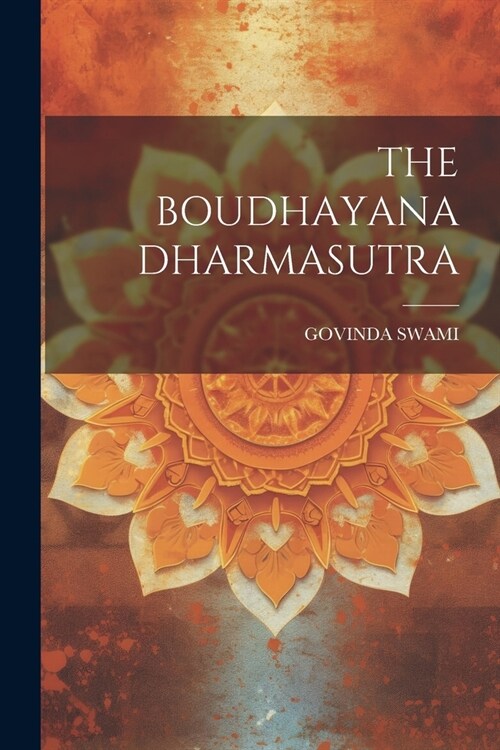The Boudhayana Dharmasutra (Paperback)