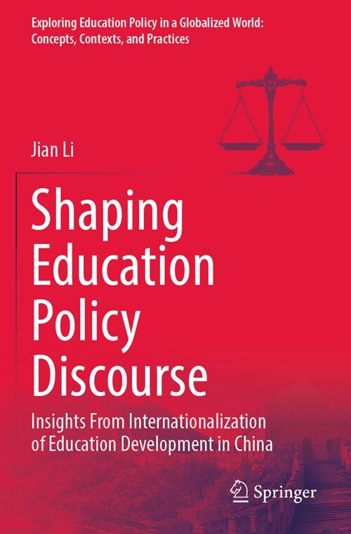 Shaping Education Policy Discourse: Insights from Internationalization of Education Development in China (Paperback, 2022)