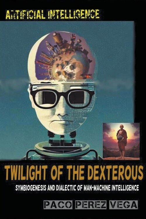 Artificial Intelligence - Twilight of the Dexterous (Paperback)