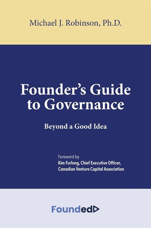 Founders Guide to Governance: Beyond a Good Idea (Hardcover)