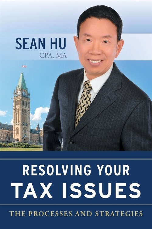 Resolving Your Tax Issues: The Processes and Strategies (Paperback)