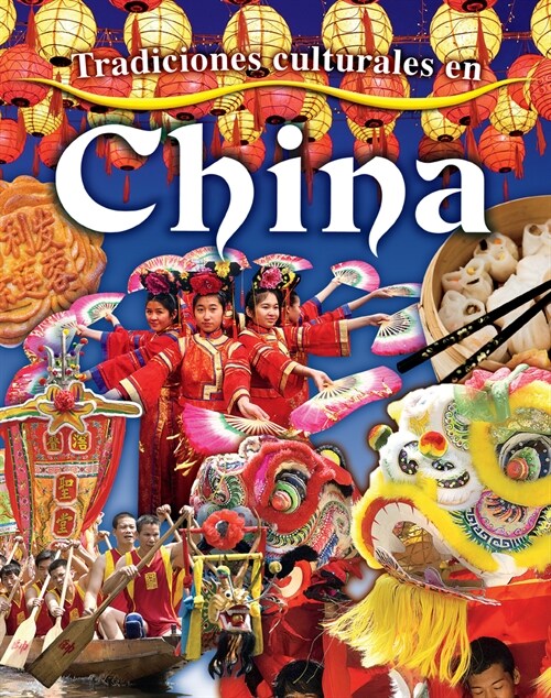 Tradiciones Culturales En China (Cultural Traditions in China) (Paperback)