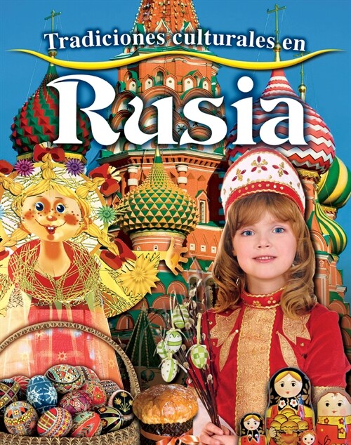Tradiciones Culturales En Rusia (Cultural Traditions in Russia) (Paperback)