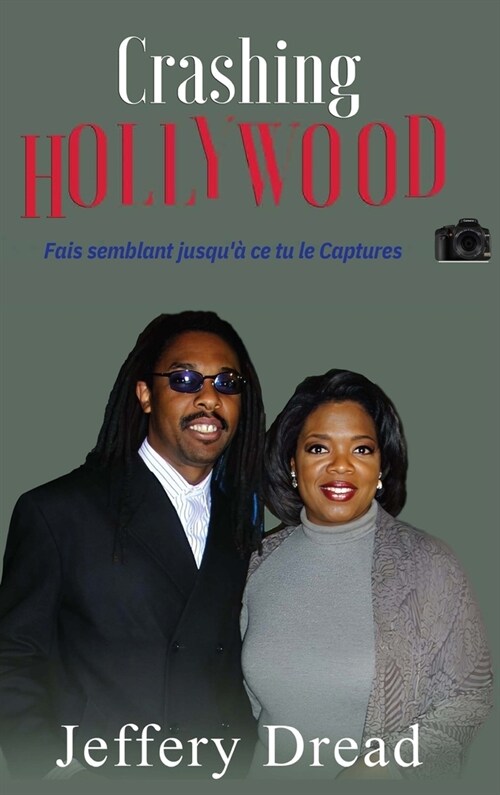 Crashing Hollywood- Fais semblant jusqu?ce tu le Captures (Hardcover)