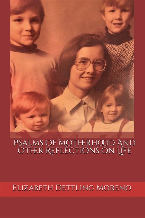 Psalms of Motherhood and Other Reflections on Life (Paperback)