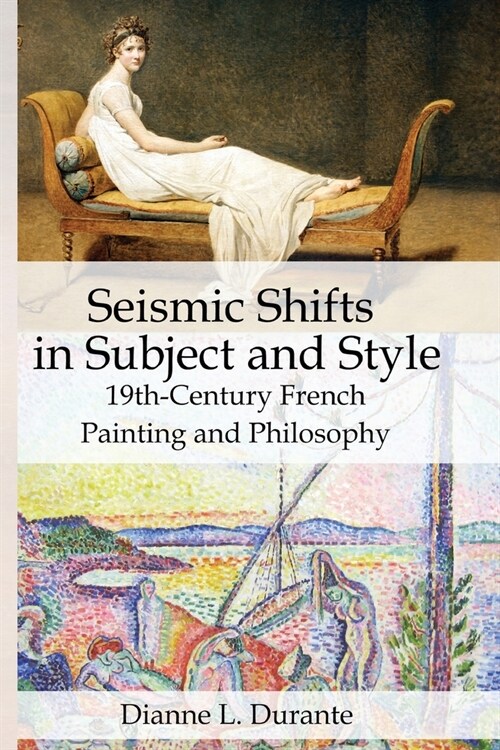 Seismic Shifts in Subject and Style: 19th-Century French Painting and Philosophy (Paperback)