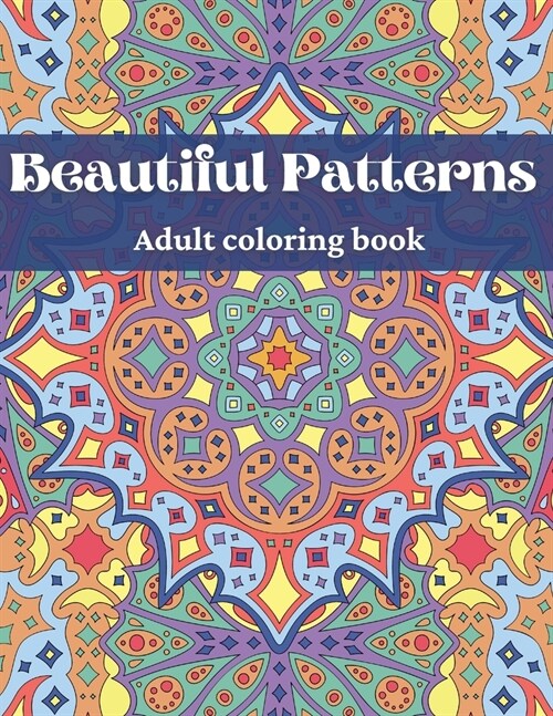 Beautiful Patterns, Adult Coloring Book (Paperback)