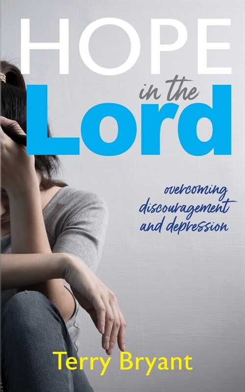 Hope In The Lord: overcoming discouragement and depression (Paperback)