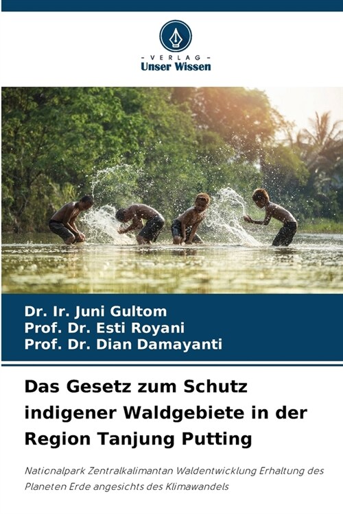 Das Gesetz zum Schutz indigener Waldgebiete in der Region Tanjung Putting (Paperback)