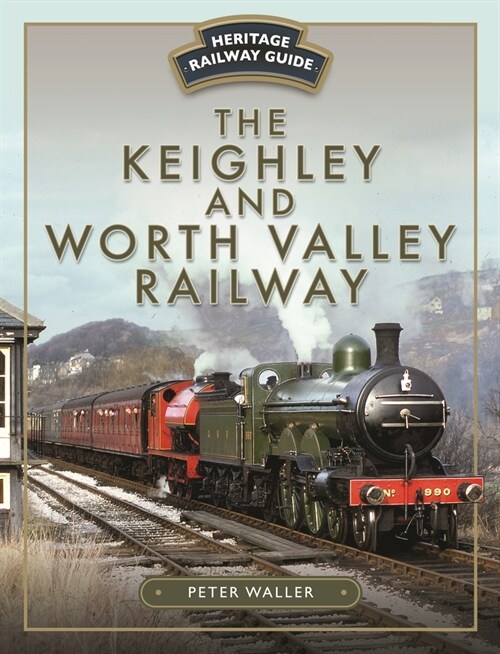 The Keighley and Worth Valley Railway (Hardcover)