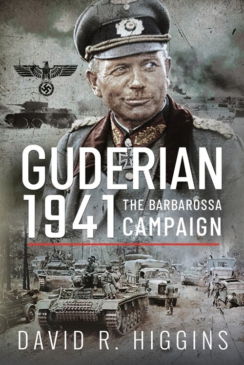 Guderian 1941 : The Barbarossa Campaign (Hardcover)