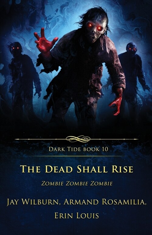 The Dead Shall Rise: Zombie Zombie Zombie (Paperback)