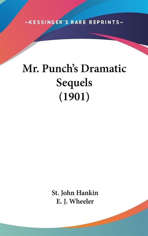 Mr. Punchs Dramatic Sequels (1901) (Hardcover)