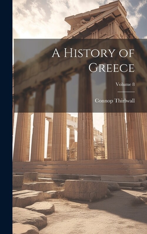 A History of Greece; Volume 8 (Hardcover)