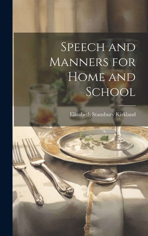 Speech and Manners for Home and School (Hardcover)