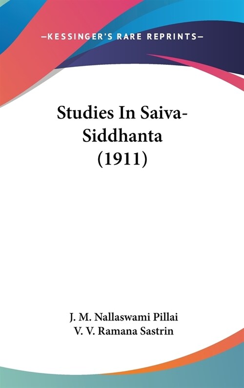 Studies In Saiva-Siddhanta (1911) (Hardcover)