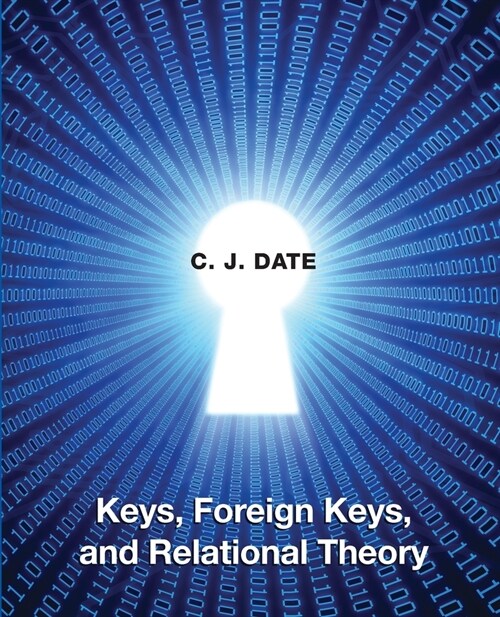 Keys, Foreign Keys, and Relational Theory (Paperback)