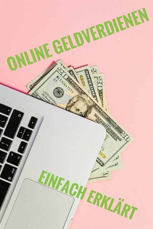 Online Geldverdienen: Einfach erkl?t (Paperback)