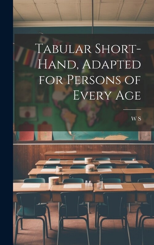 Tabular Short-Hand, Adapted for Persons of Every Age (Hardcover)