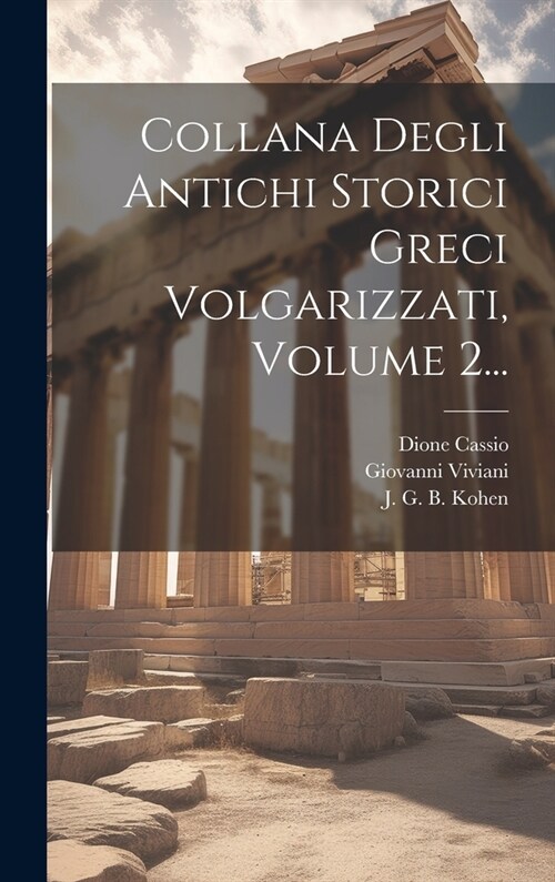 Collana Degli Antichi Storici Greci Volgarizzati, Volume 2... (Hardcover)