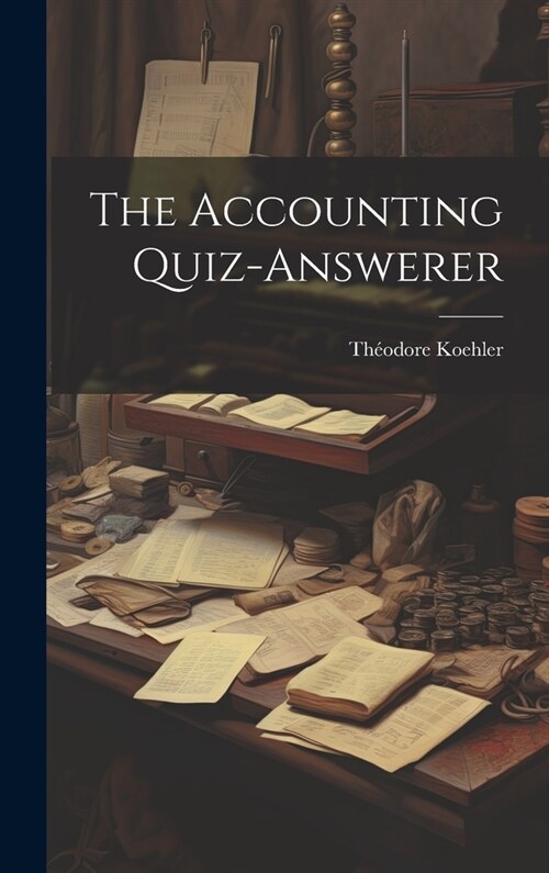 The Accounting Quiz-answerer (Hardcover)
