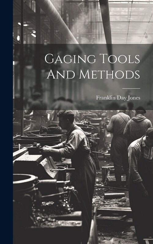 Gaging Tools And Methods (Hardcover)