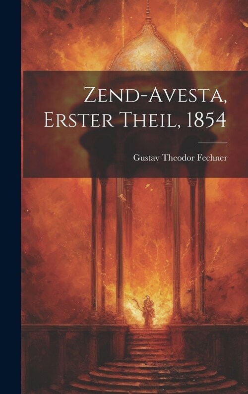 Zend-Avesta, Erster Theil, 1854 (Hardcover)