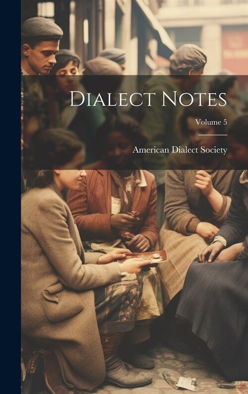 Dialect Notes; Volume 5 (Hardcover)