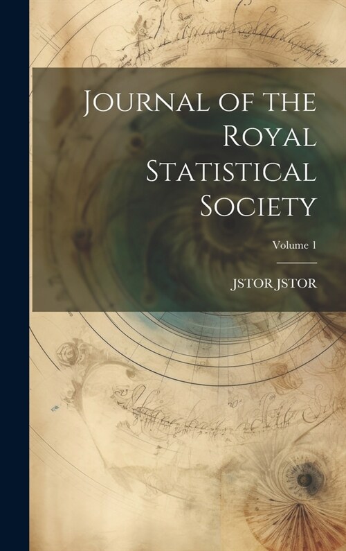 Journal of the Royal Statistical Society; Volume 1 (Hardcover)