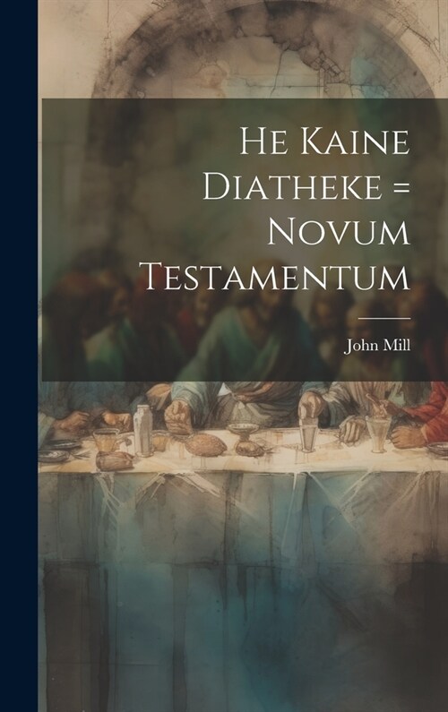 He Kaine Diatheke = Novum Testamentum (Hardcover)