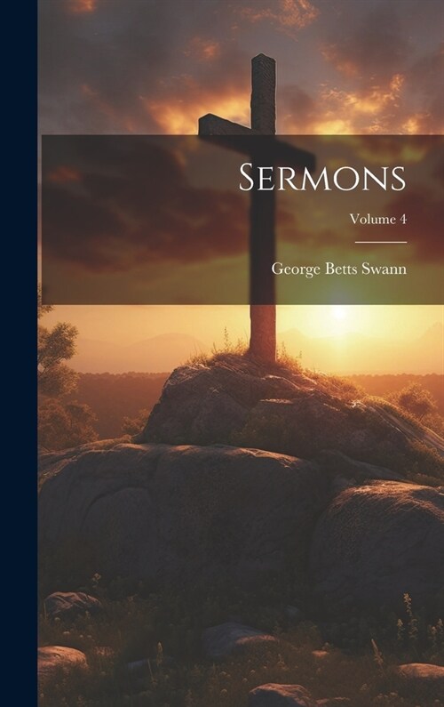 Sermons; Volume 4 (Hardcover)