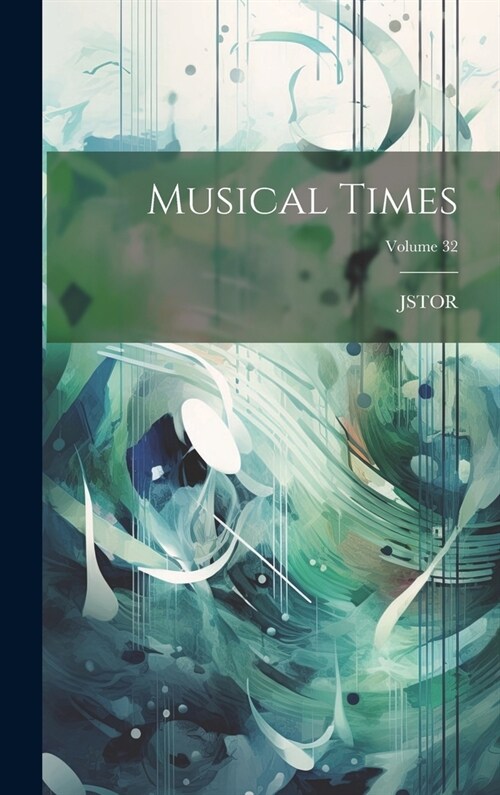 Musical Times; Volume 32 (Hardcover)